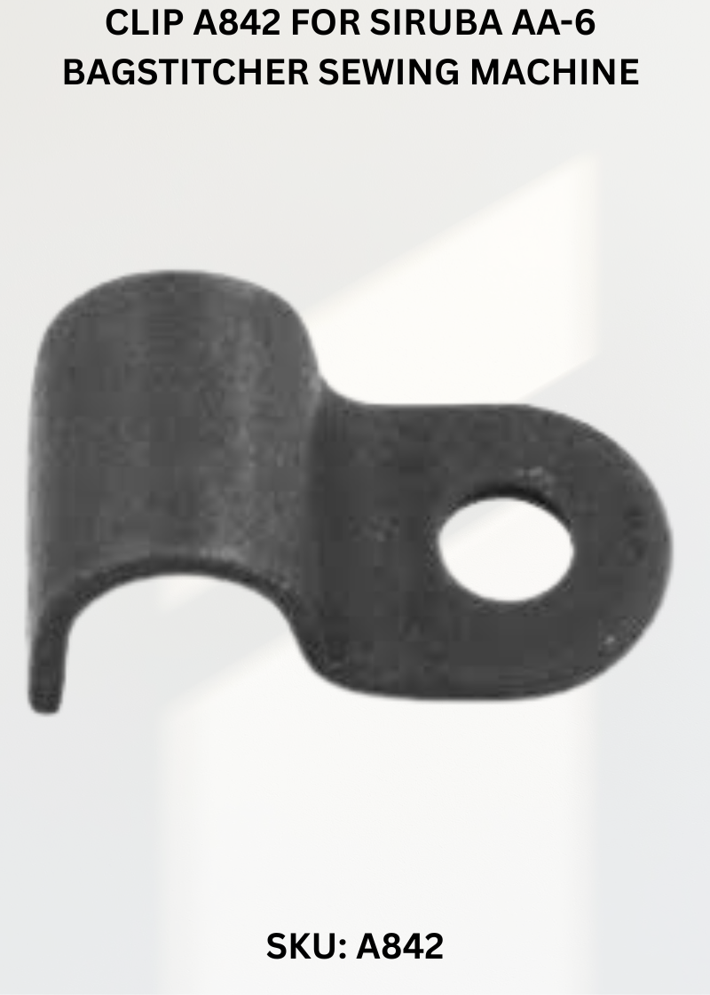 Clip A842 for Siruba AA-6 Bagstitcher Sewing Machine