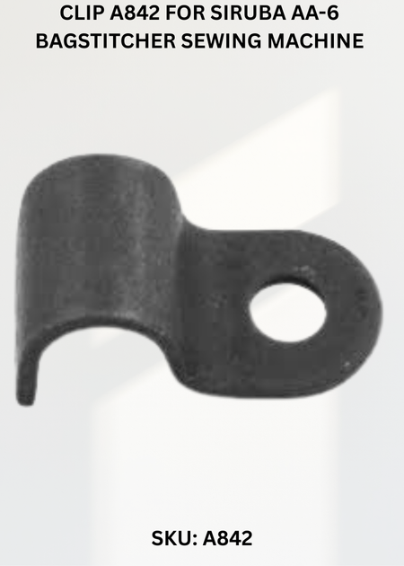 Clip A842 for Siruba AA-6 Bagstitcher Sewing Machine