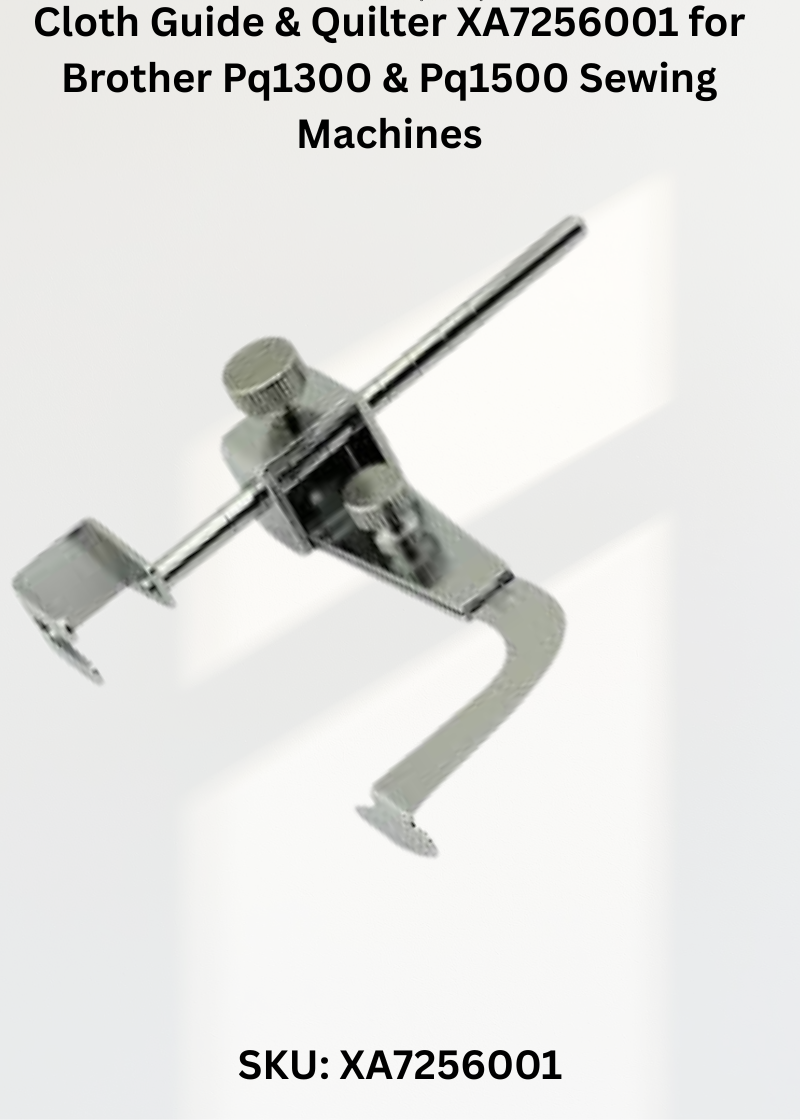 Cloth Guide & Quilter XA7256001 — Fits Brother PQ1300, PQ1500