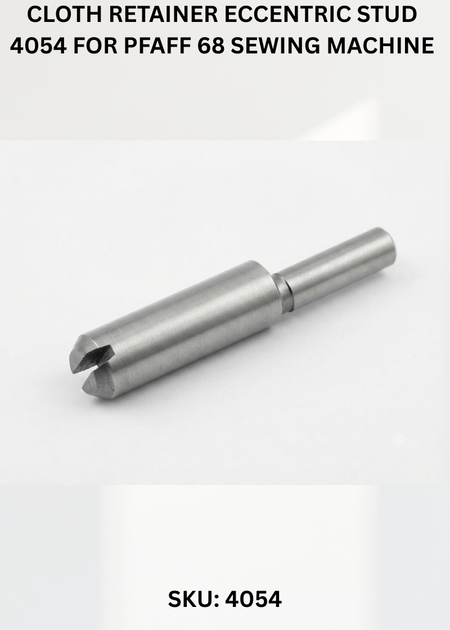 Cloth Retainer Eccentric Stud 4054 for Pfaff 68 Sewing Machine