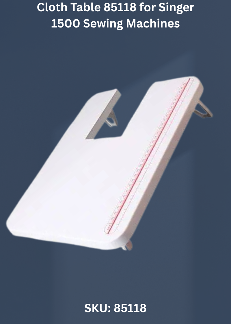Cloth Table 85118 for Singer 1500 Sewing Machines