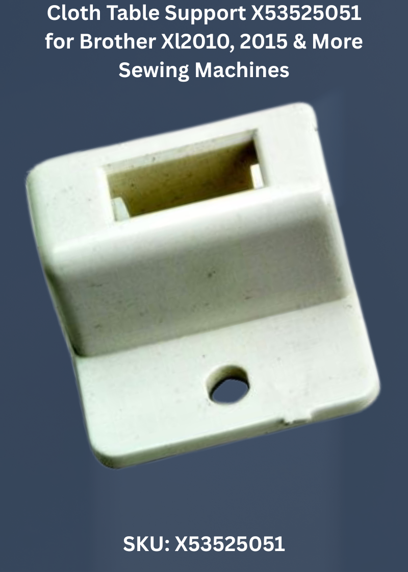 Cloth Table Support X53525051 for Brother Xl2010, 2015 & More Sewing Machines