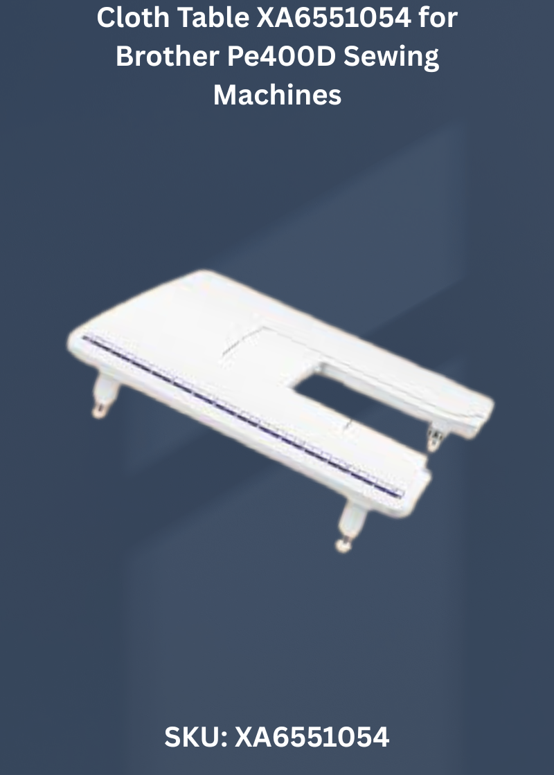 Cloth Table XA6551054 for Brother Pe400D Sewing Machines