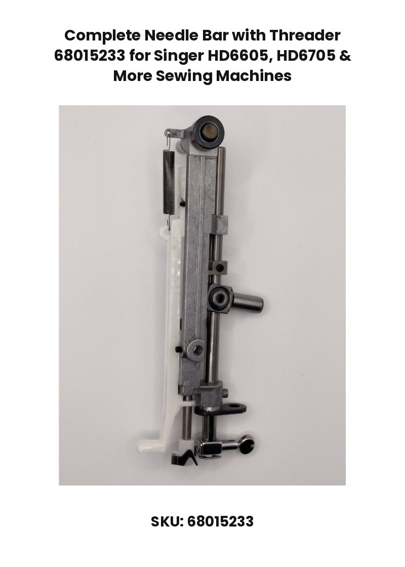 Complete Needle Bar with Threader 68015233 for Singer HD6605, HD6705 & More Sewing Machines