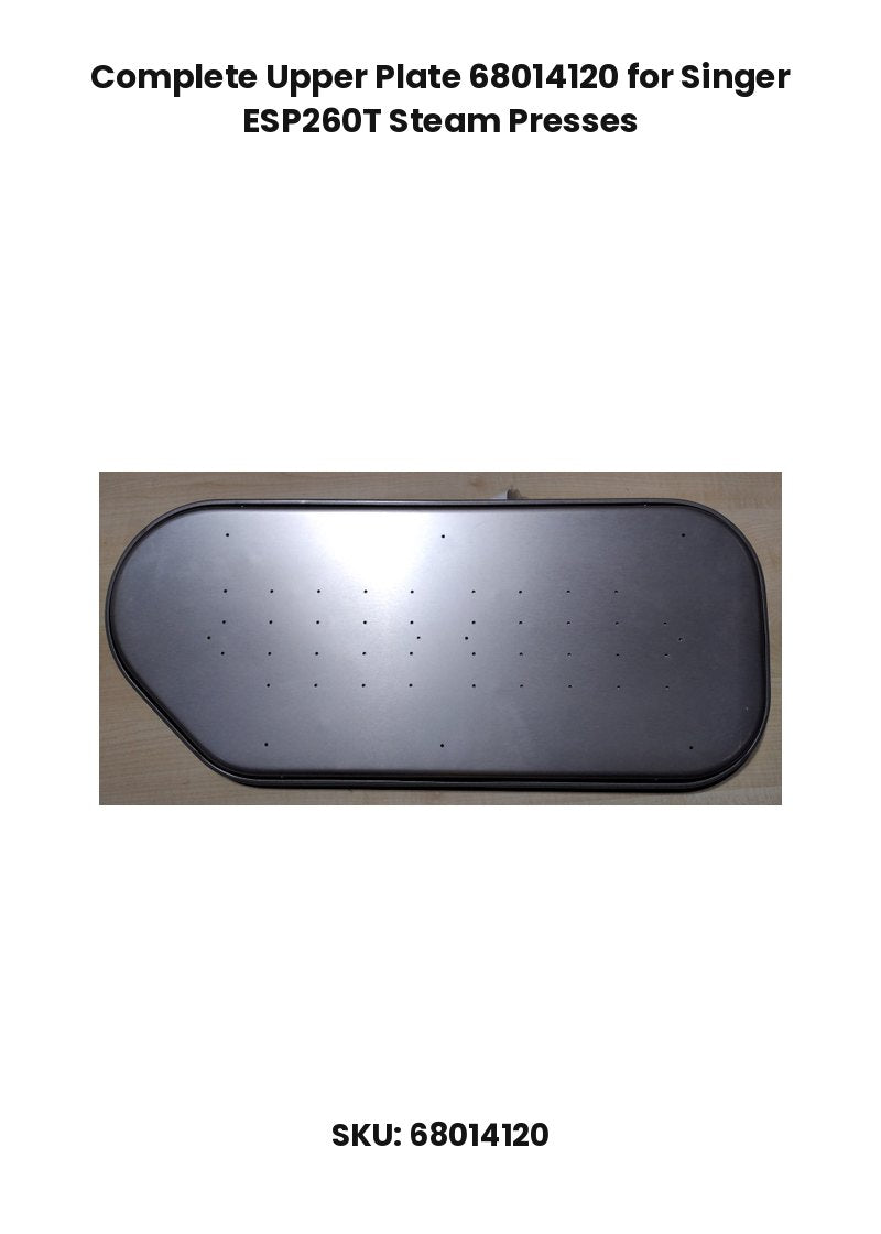 Complete Upper Plate 68014120 for Singer ESP260T Steam Presses