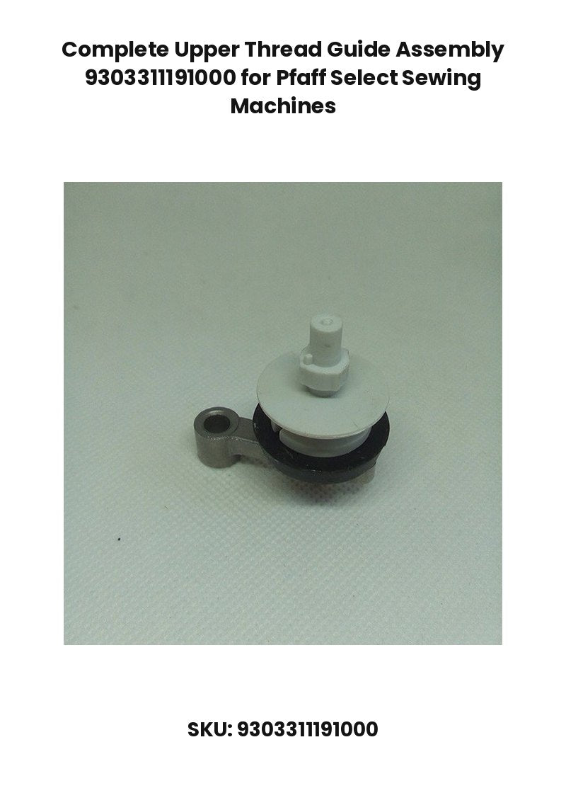 Complete Upper Thread Guide Assembly 9303311191000 for Pfaff Select Sewing Machines