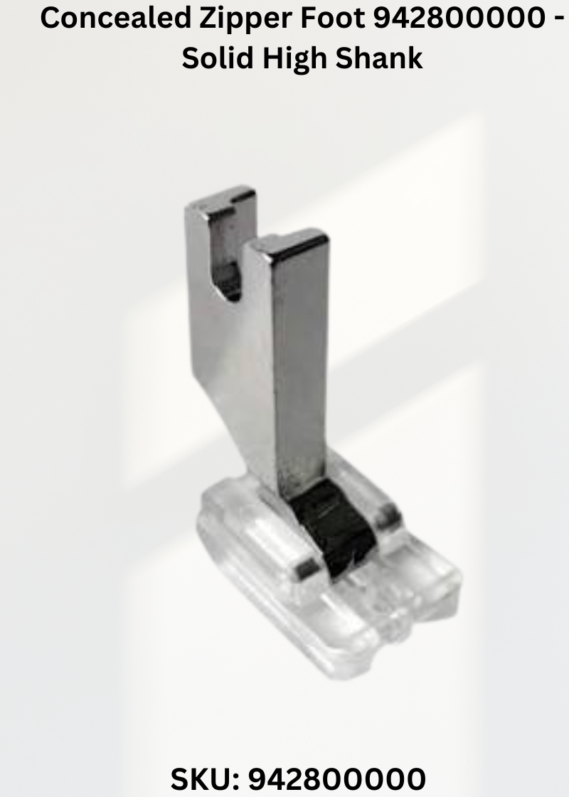 Concealed Zipper Foot 942800000 - Solid High Shank