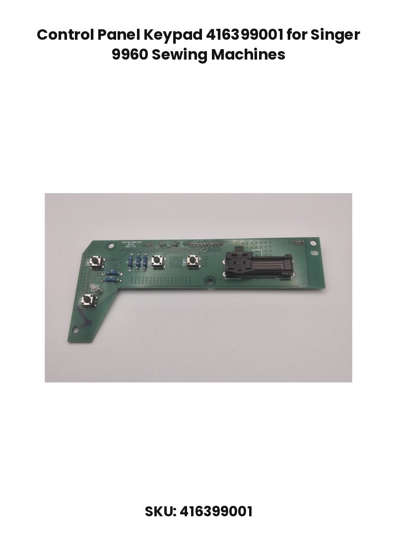 Control Panel Keypad 416399001 for Singer 9960 Sewing Machines
