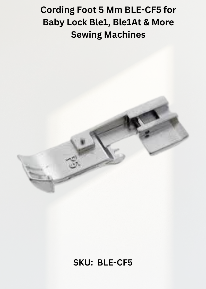 Cording Foot 5 Mm BLE-CF5 for Baby Lock Ble1, Ble1At & More Sewing Machines