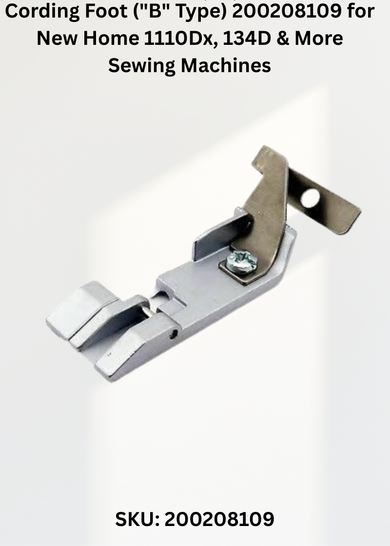 Cording Foot ("B" Type) 200208109 for New Home 1110Dx, 134D & More Sewing Machines