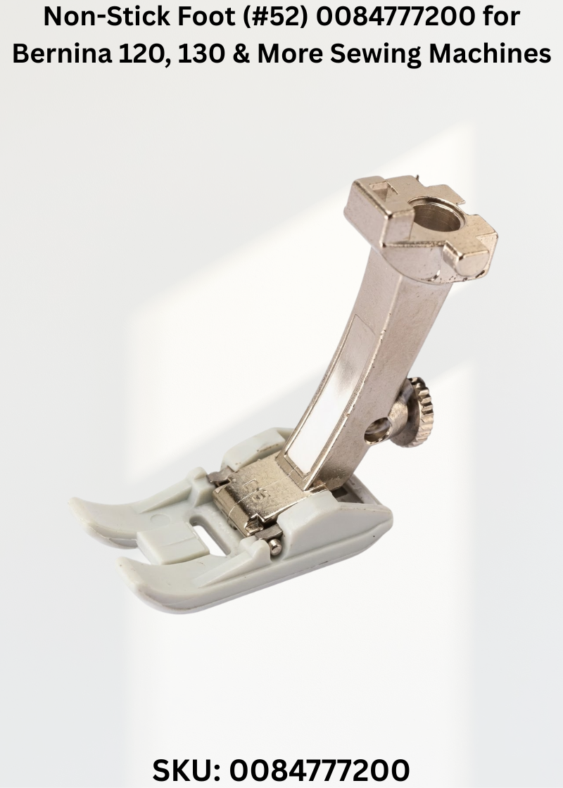Non-Stick Foot (#52) 0084777200 for Bernina 120, 130 & More Sewing Machines