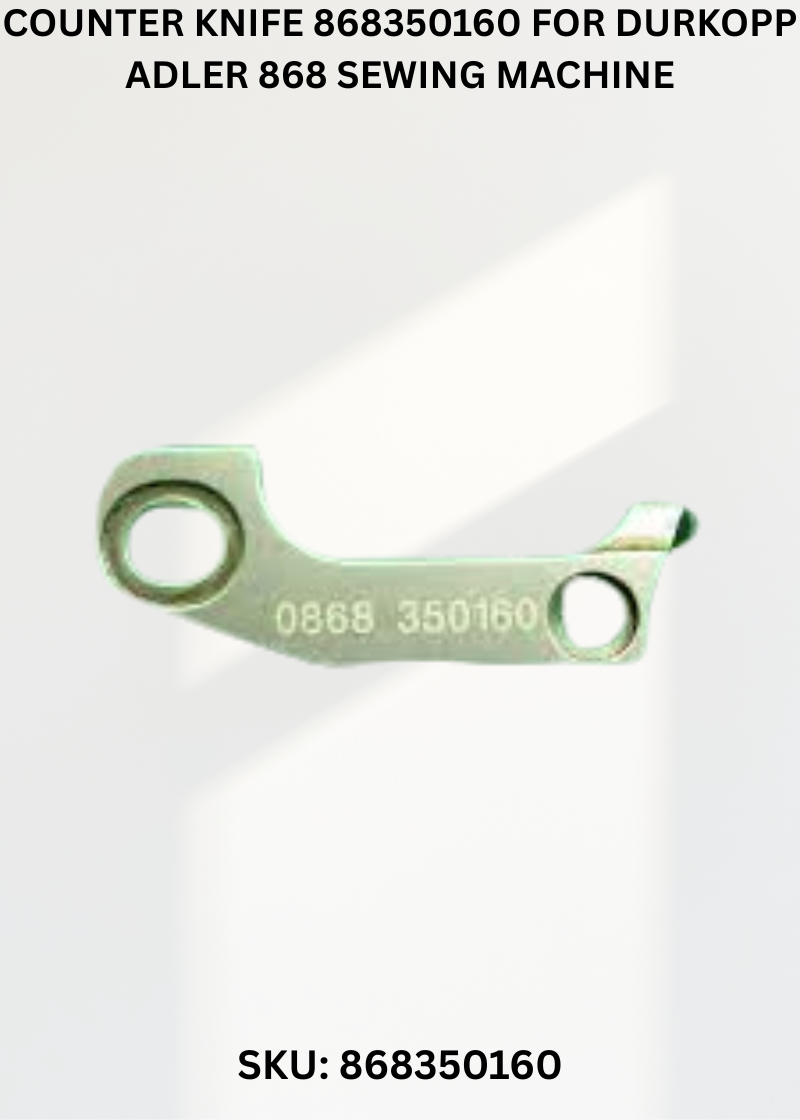 Counter Knife 868350160 for Durkopp Adler 868 Sewing Machine