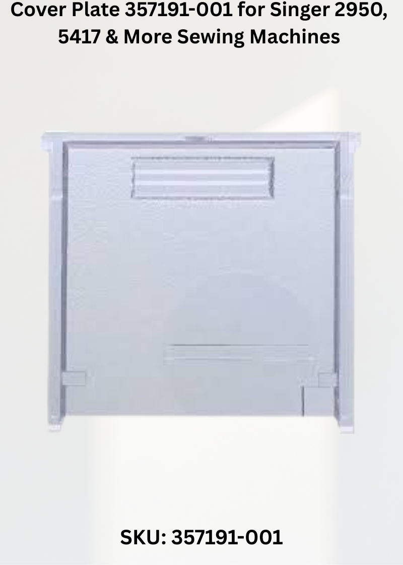 Cover Plate 357191-001 for Singer 2950, 5417 & More Sewing Machines