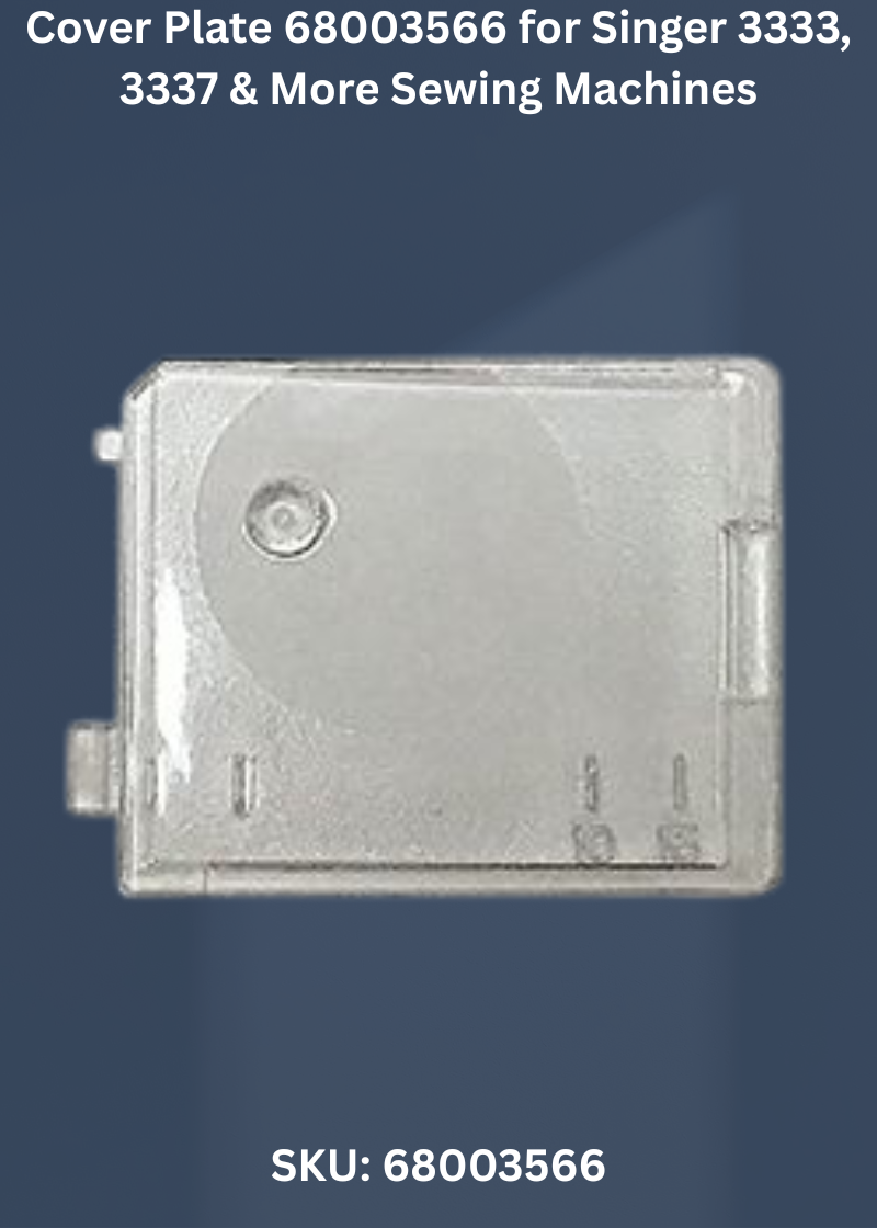 Cover Plate 68003566 for Singer 3333, 3337 & More Sewing Machines