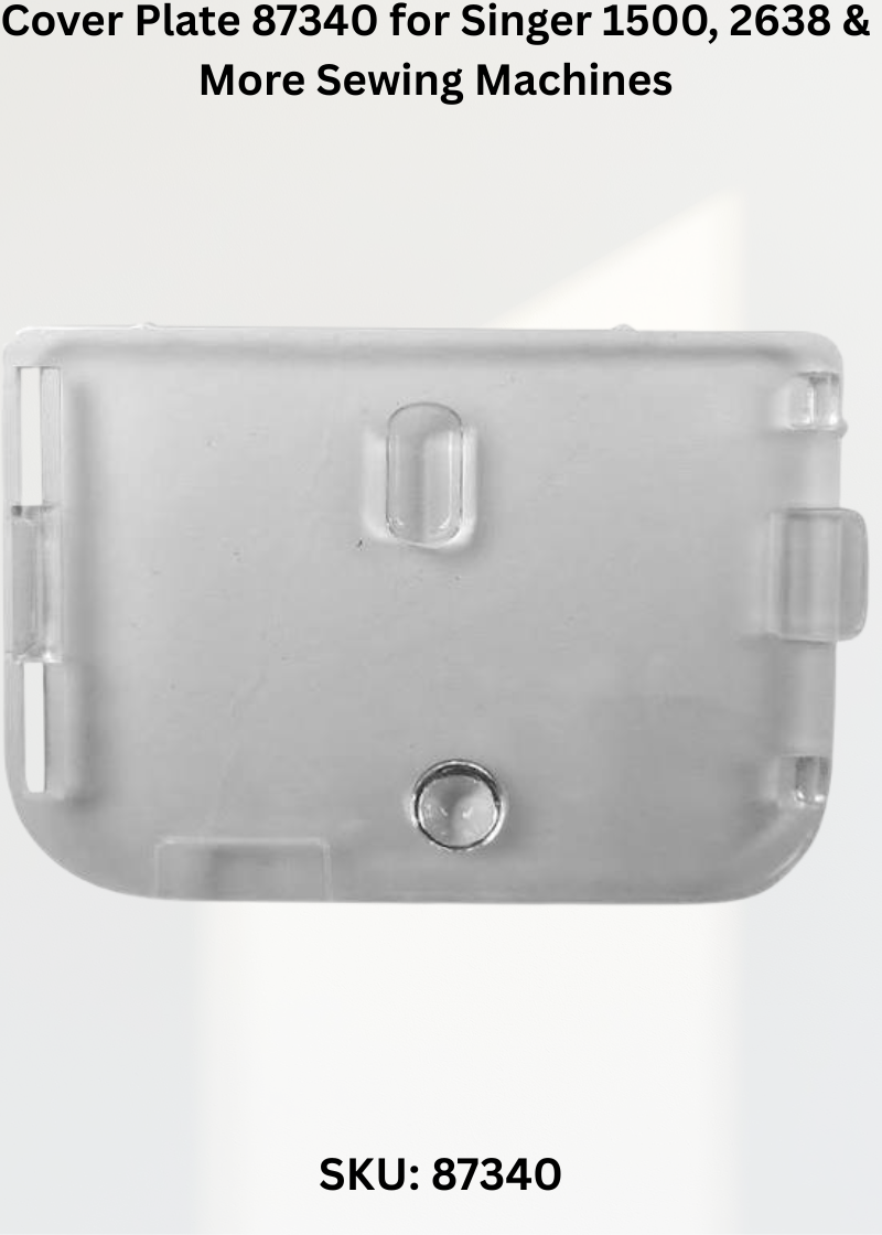 Cover Plate 87340 for Singer 1500, 2638 & More Sewing Machines