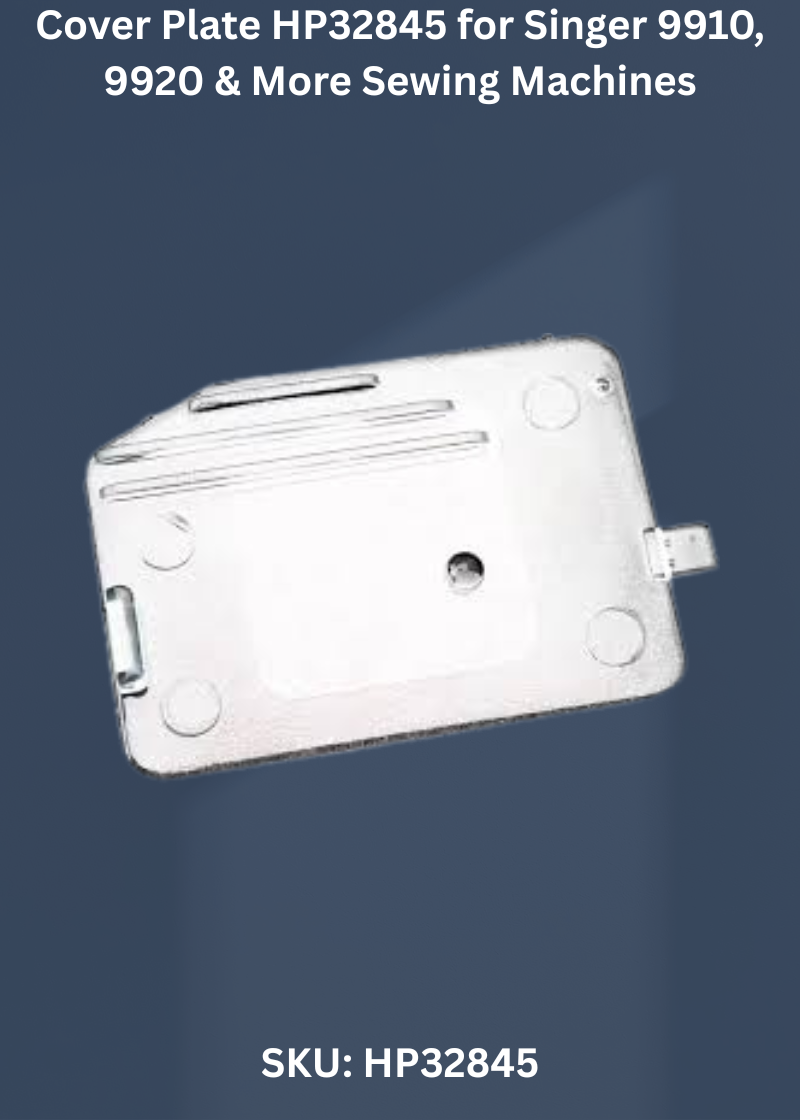 Cover Plate HP32845 for Singer 9910, 9920 & More Sewing Machines