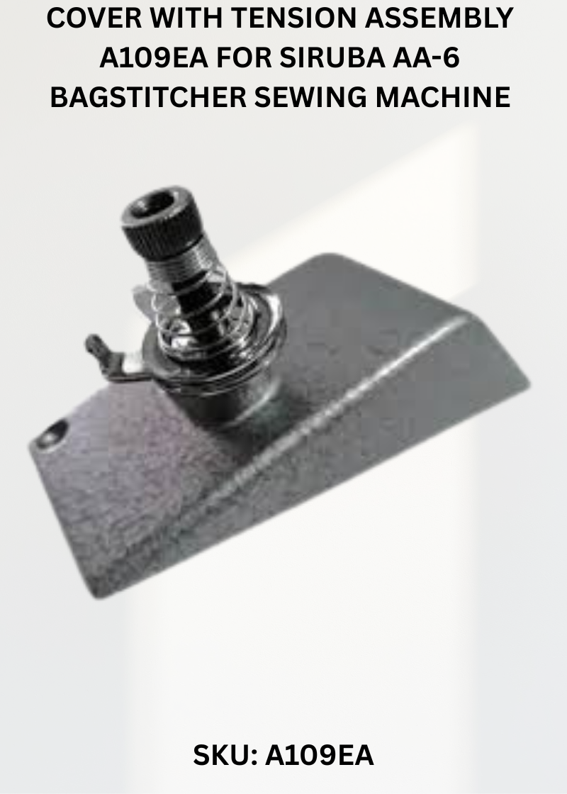 Cover with Tension Assembly A109EA for Siruba AA-6 Bagstitcher Sewing Machine