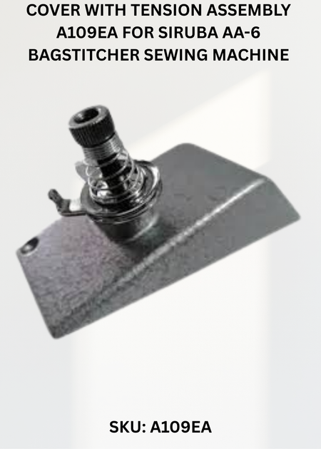 Cover with Tension Assembly A109EA for Siruba AA-6 Bagstitcher Sewing Machine