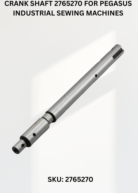 Crank Shaft 2765270 for Pegasus Industrial Sewing Machines