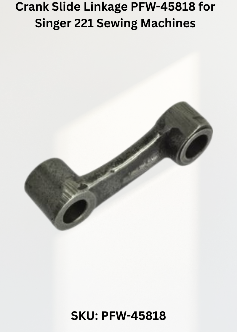 Crank Slide Linkage PFW-45818 for Singer 221 Sewing Machines