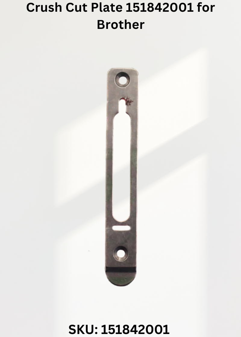 Crush Cut Plate 151842001 for Brother LH4-B814 Sewing Machine