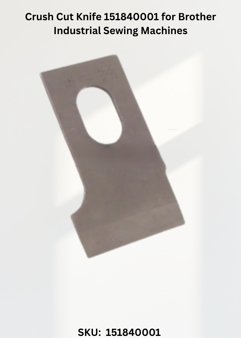 Crush Cut Knife 151840001 for Brother Industrial Sewing Machines