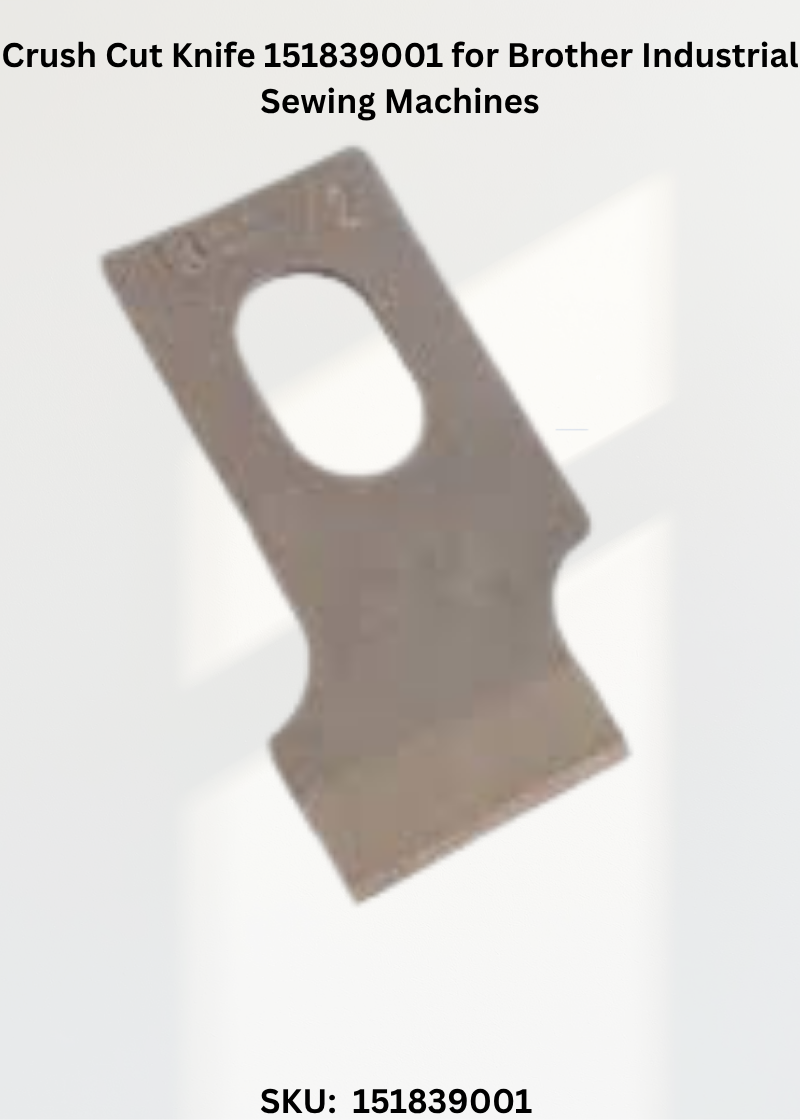 Crush Cut Knife 151839001 for Brother Industrial Sewing Machines