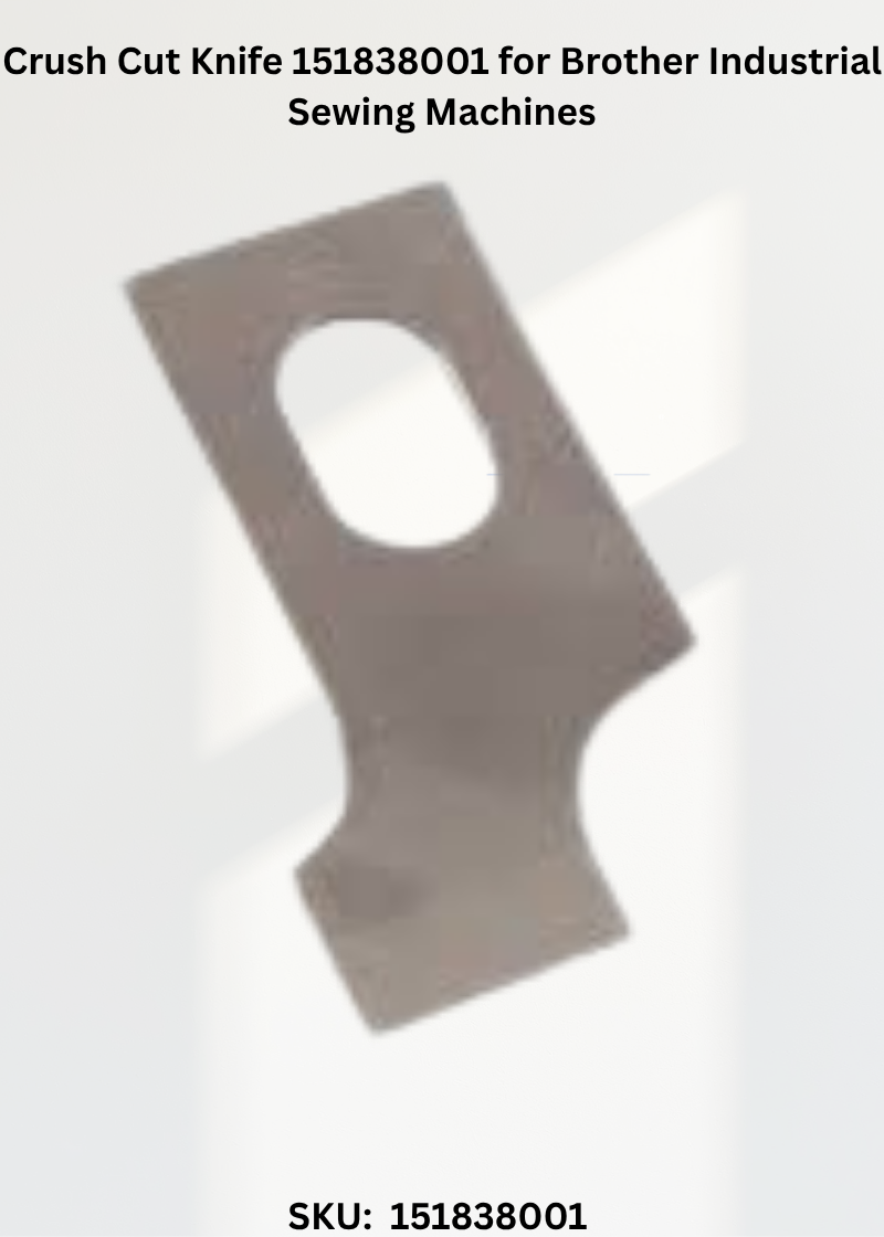 Crush Cut Knife 151838001 for Brother Industrial Sewing Machines