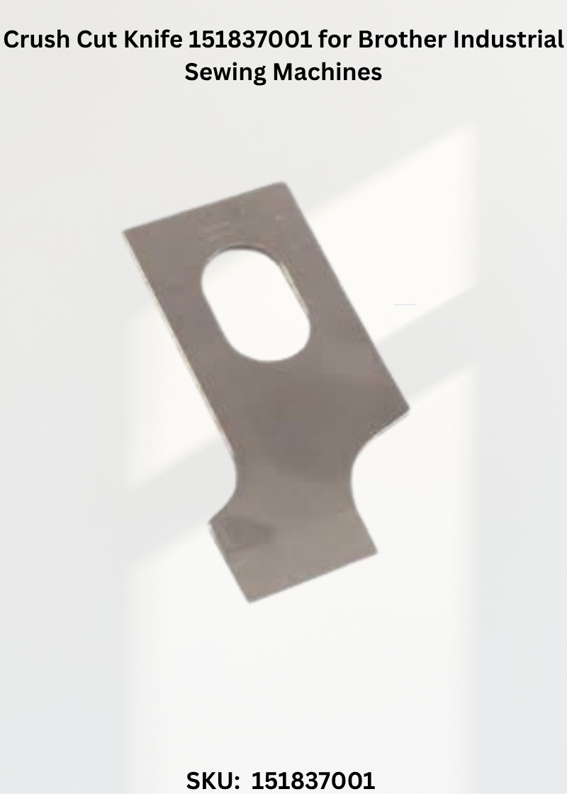 Crush Cut Knife 151837001 for Brother Industrial Sewing Machines