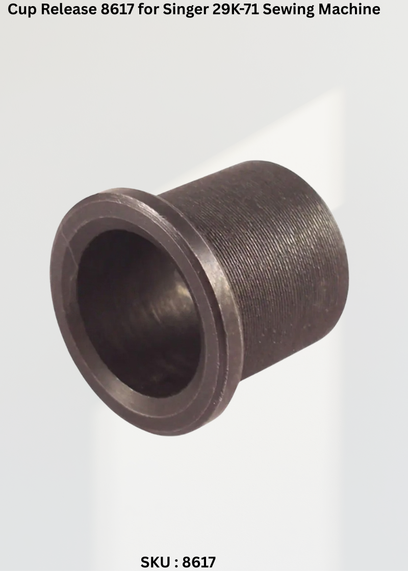 Cup Release 8617 for Singer 29K-71 Sewing Machine