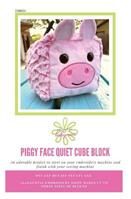 Designs by Babymoon Piggy Quiet Cube - Emb Machine and Sewing Project
