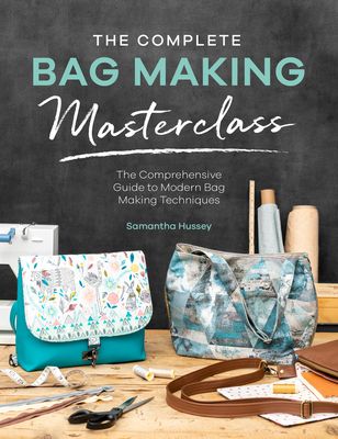 David & Charles The Complete Guide to Bag Making Masterclass