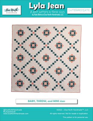 Due North Handmade Lyla Jean Quilt Pattern