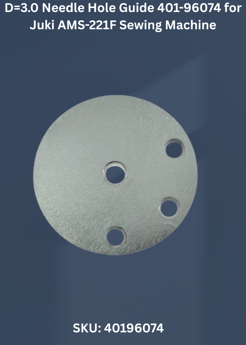 D=3.0 Needle Hole Guide 401-96074 for Juki AMS-221F Sewing Machine