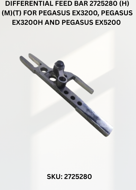 Differential Feed Bar 2725280 (H)(M)(T) for Pegasus EX3200, Pegasus EX3200H and Pegasus EX5200 Sewing Machines