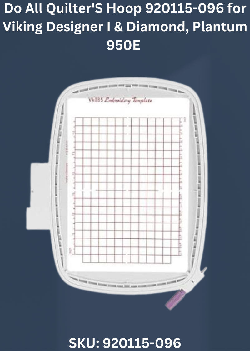 Do All Quilter'S Hoop 920115-096 for Viking Designer I & Diamond, Plantum 950E & More Sewing Machines