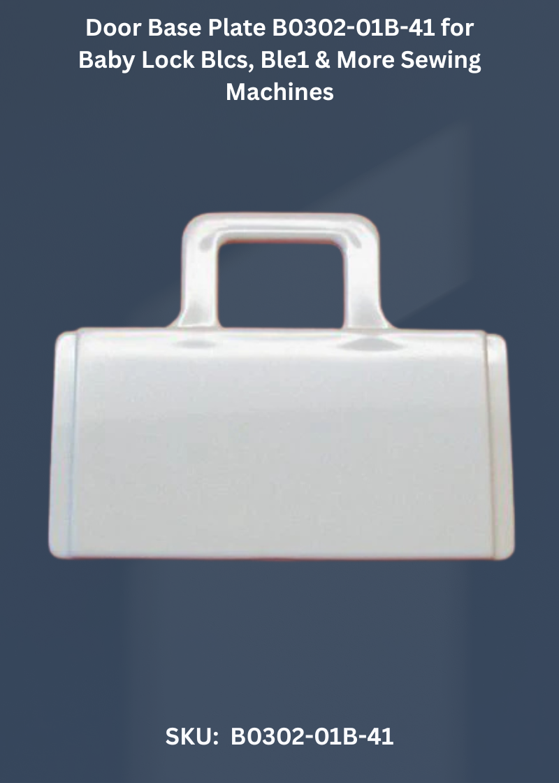 Door Base Plate — Fits Baby Lock BLE1, BLE1DX, BLE1SX, BLE8 & more