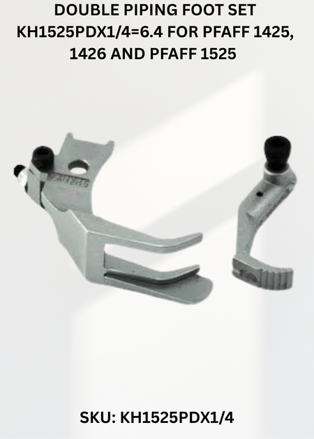 Double Piping Foot Set KH1525PDX1/4=6.4 for Pfaff 1425, 1426 and Pfaff 1525 Sewing Machines