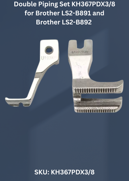 Double Piping Set KH367PDX3/8 for Brother LS2-B891 and Brother LS2-B892 Sewing Machines