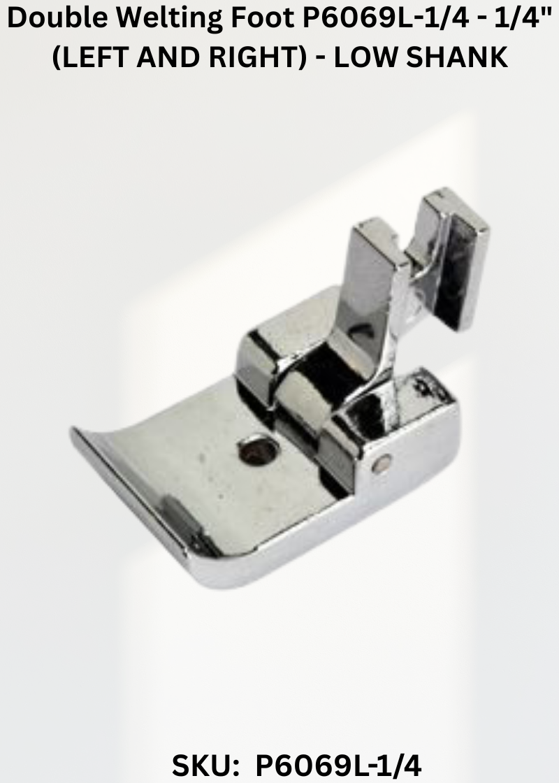 Double Welting Foot P6069L-1/4 - 1/4" (LEFT AND RIGHT) - LOW SHANK