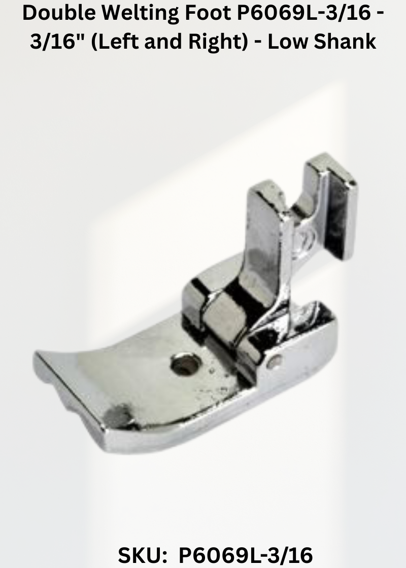 Double Welting Foot P6069L-3/16 - 3/16" (Left and Right) - Low Shank