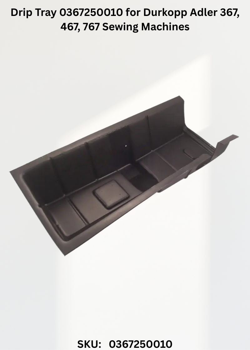 Drip Tray 0367250010 for Durkopp Adler 367, 467, 767 Sewing Machines