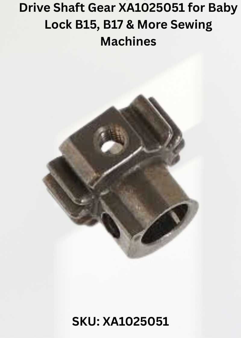 Drive Shaft Gear XA1025051 — Fits Baby Lock B15, B17, B21 & more