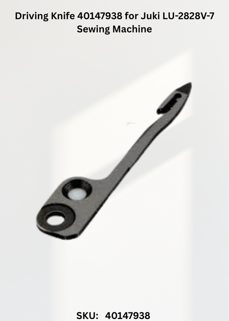 Driving Knife 40147938 for Juki LU-2828V-7 Sewing Machine