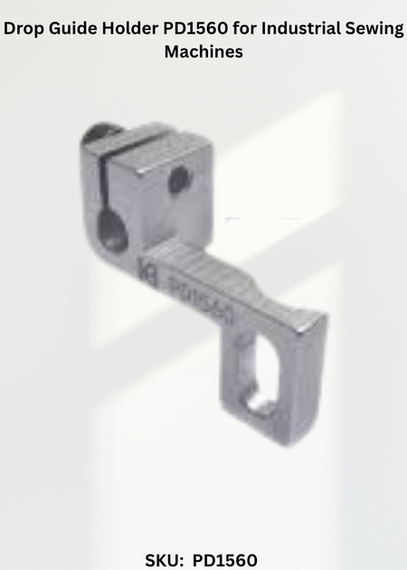 Drop Guide Holder PD1560 for Industrial Sewing Machines