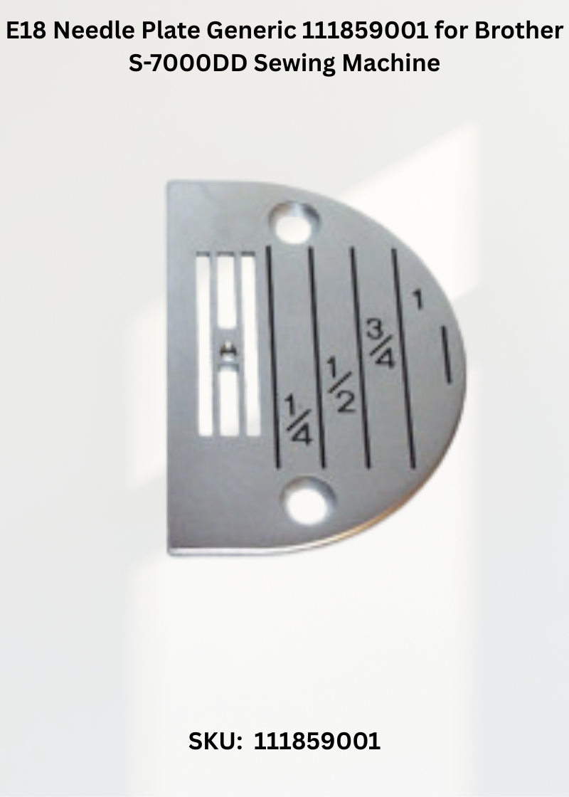 E18 Needle Plate Generic 111859001 for Brother S-7000DD Sewing Machine