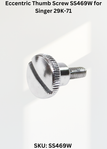 Eccentric Thumb Screw SS469W for Singer 29K-71 Sewing Machine