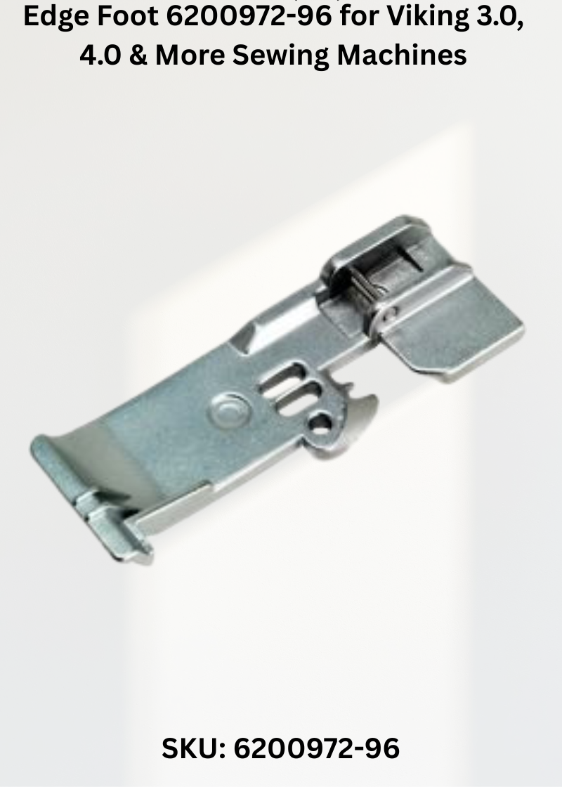 Edge Foot 6200972-96 for Viking 3.0, 4.0 & More Sewing Machines