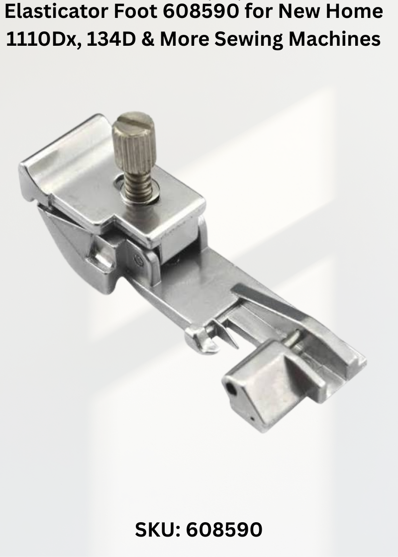 Elasticator Foot 608590 for New Home 1110Dx, 134D & More Sewing Machines