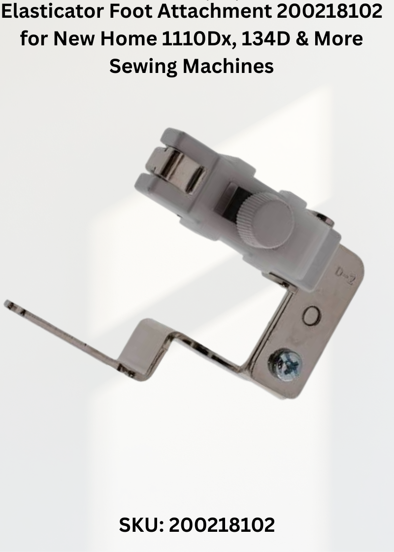 Elasticator Foot Attachment 200218102 for New Home 1110Dx, 134D & More Sewing Machines